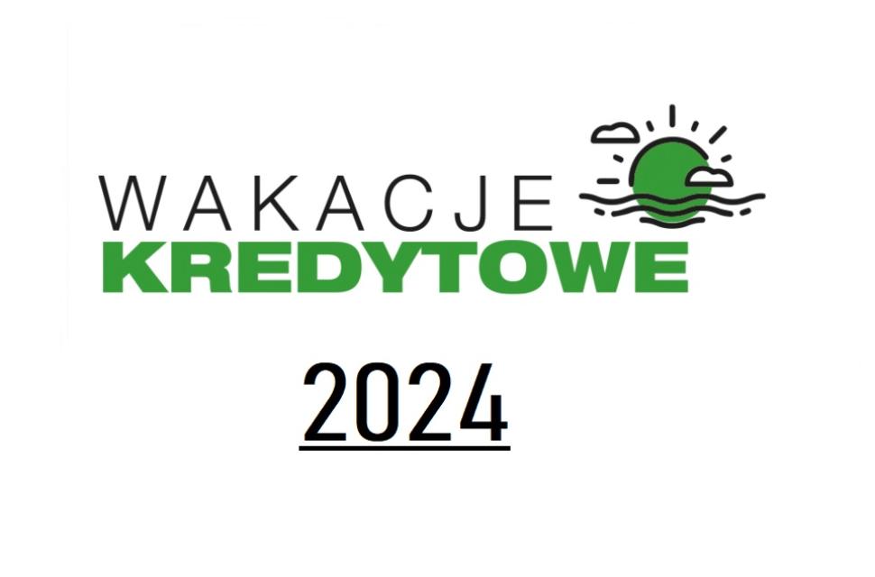 Wakacje Kredytowe 2024